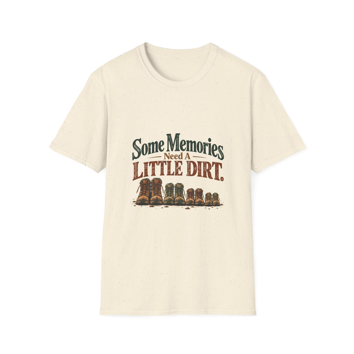 Some Memories Need A Little Dirt. T-Shirt