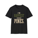 I'm Happiest Under Pines. T‑Shirt