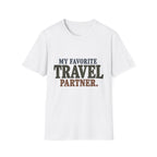 My Favorite Travel Partner. T-Shirt