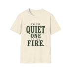 I'm The Quiet One by the Fire. T‑Shirt