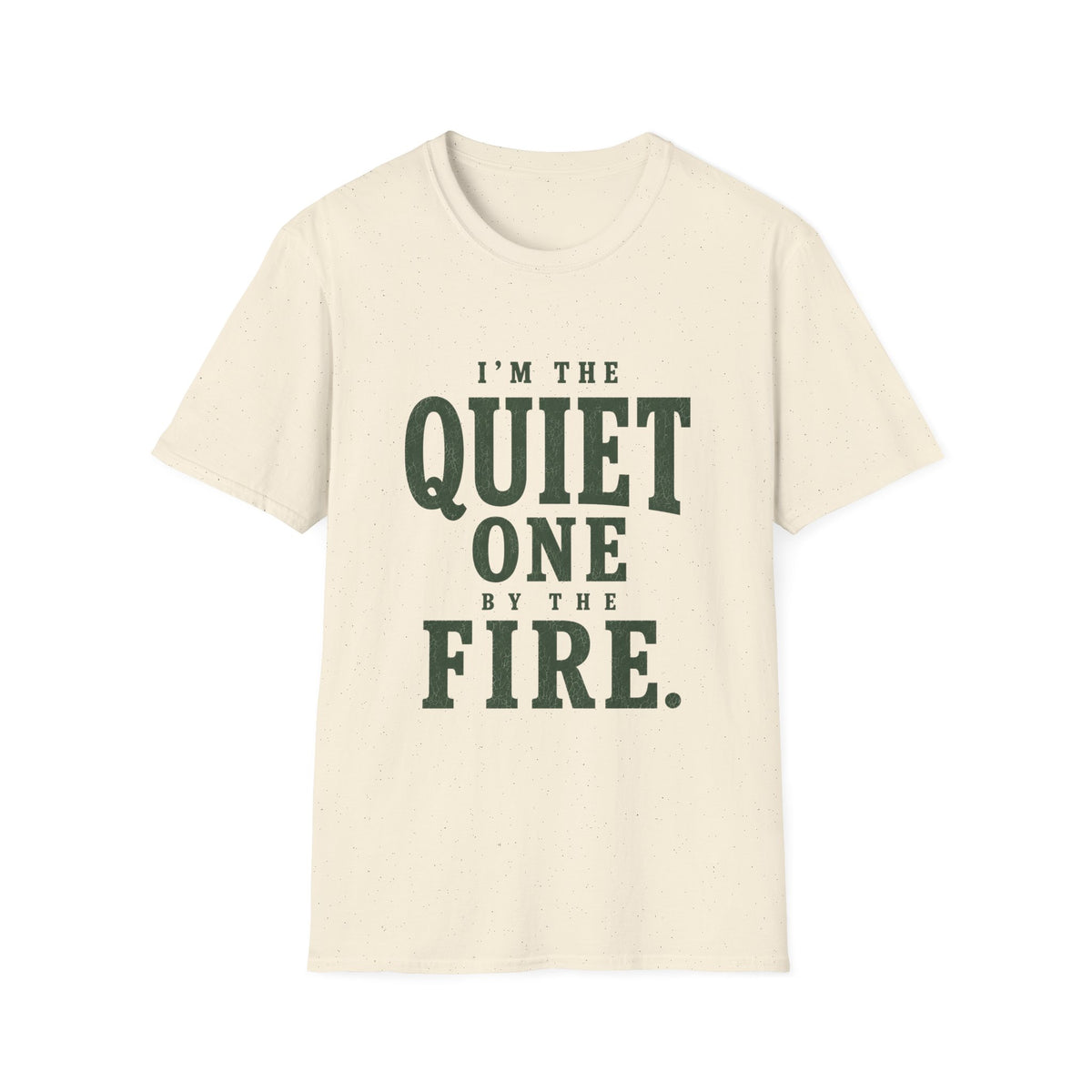 I'm The Quiet One by the Fire. T‑Shirt
