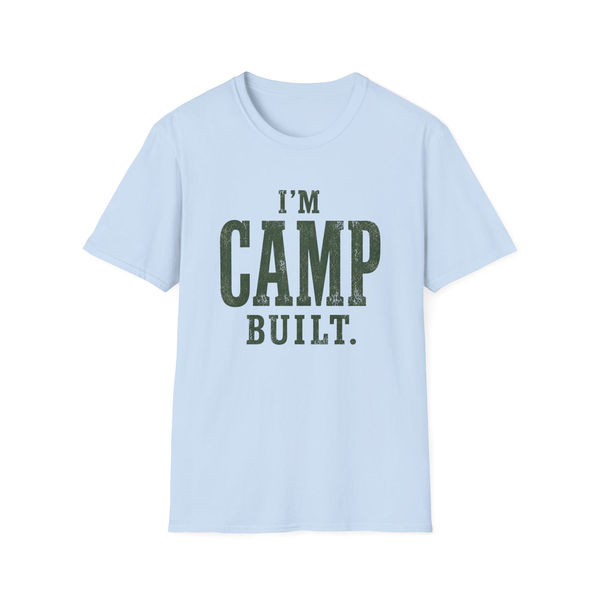 I'm Camp Built. T‑Shirt