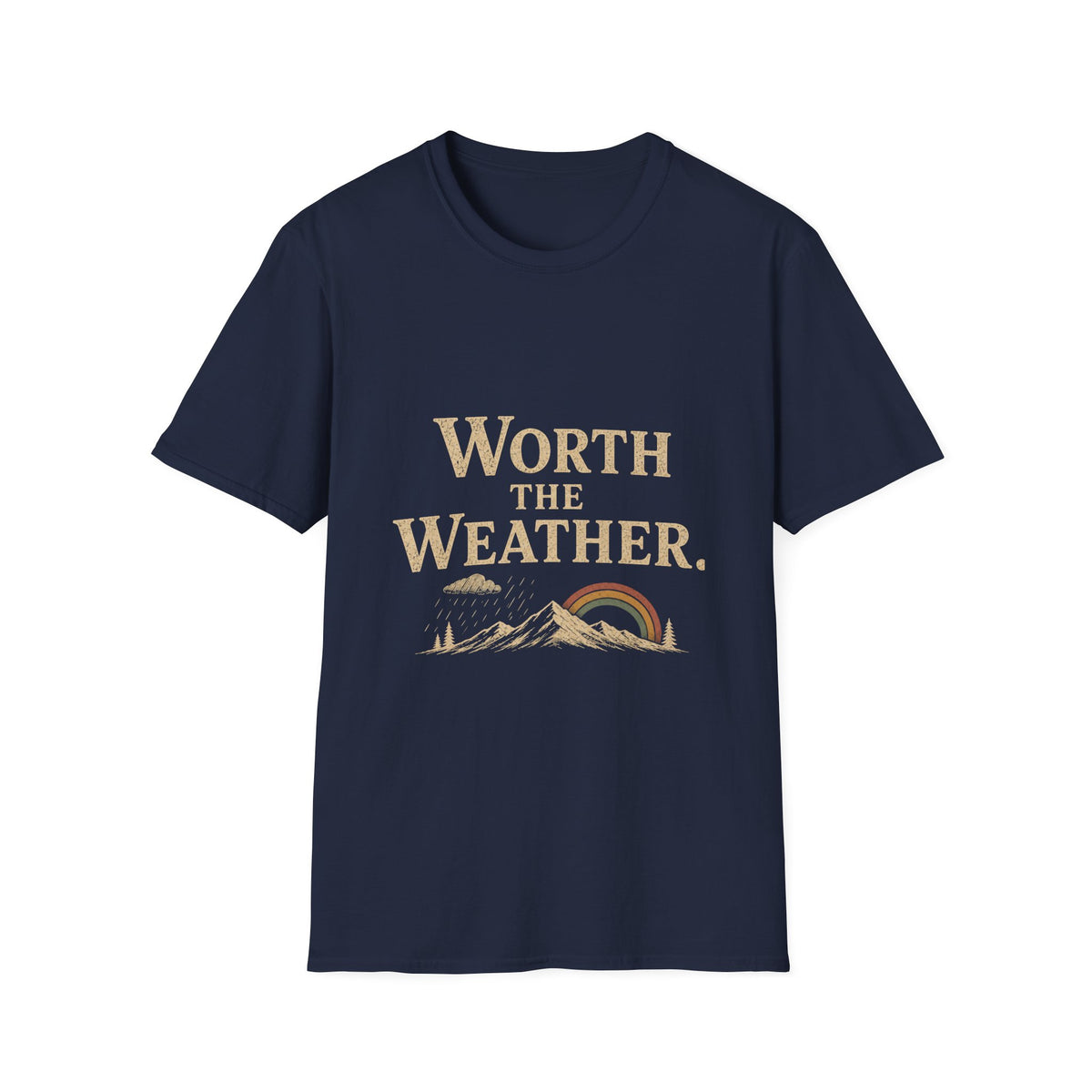 Worth The Weather. T‑Shirt