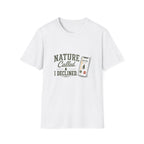 Nature Called. I Declined. T‑Shirt