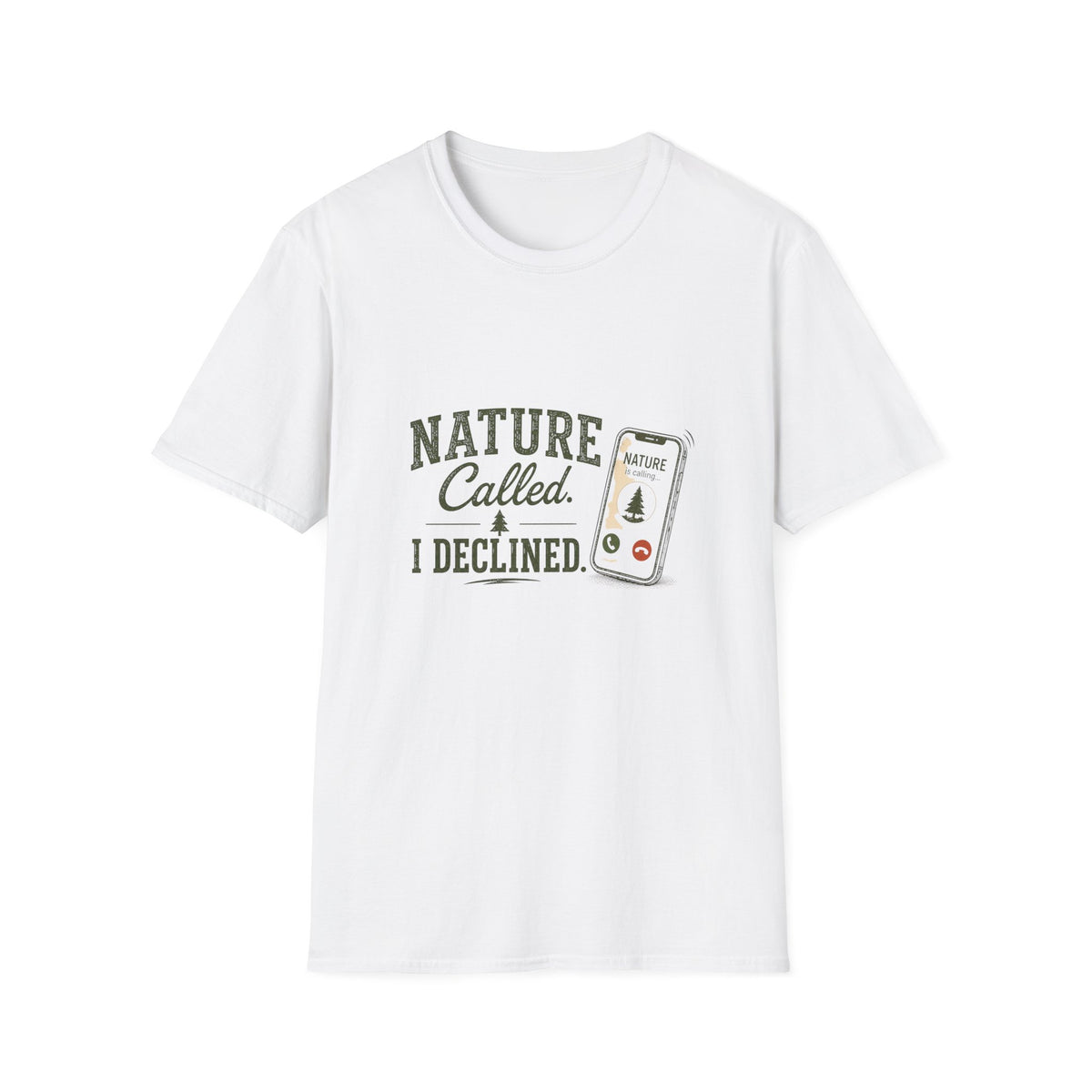 Nature Called. I Declined. T‑Shirt