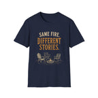 Same Fire. Different Stories. T‑Shirt