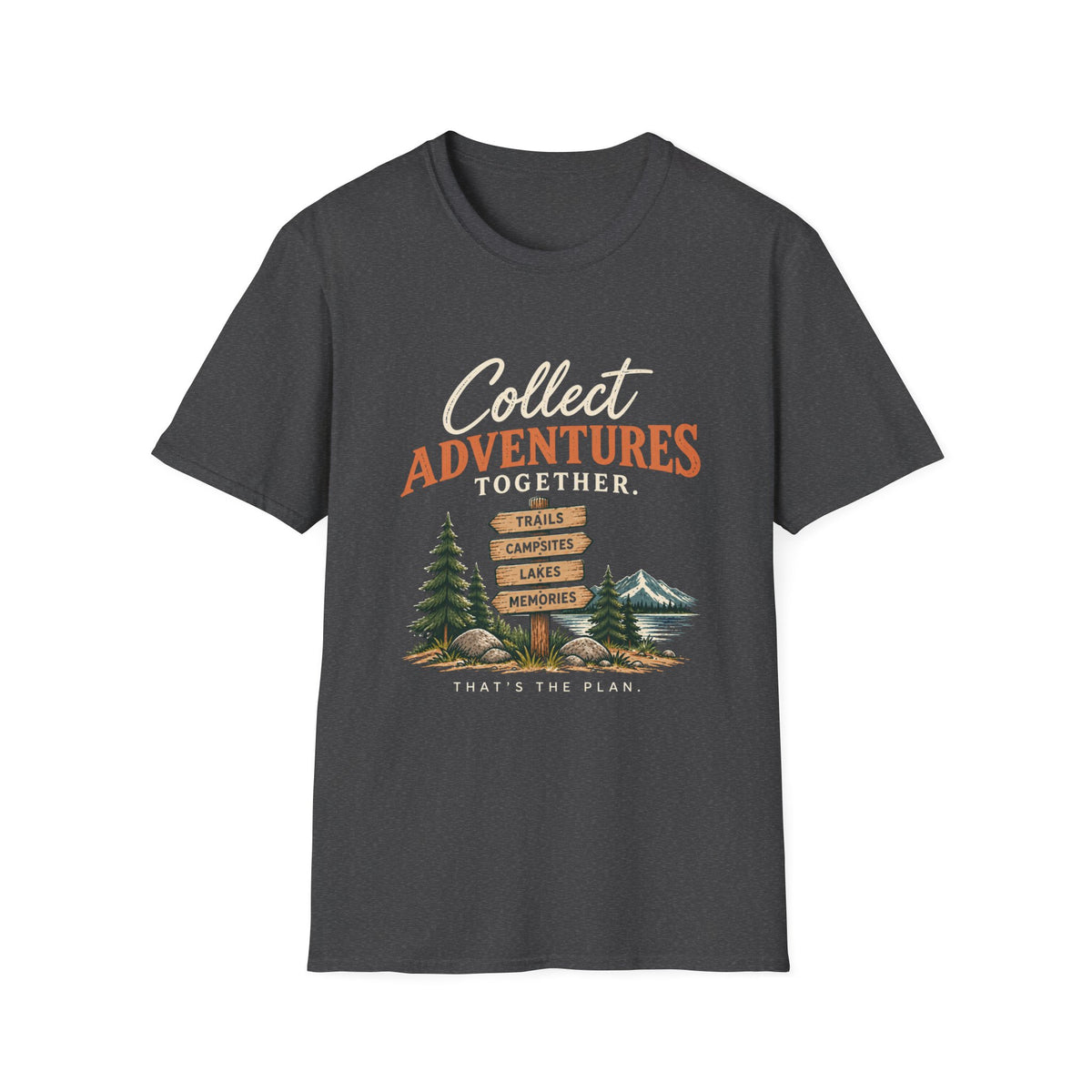 Collect Adventures Together. That's The Plan. T-Shirt
