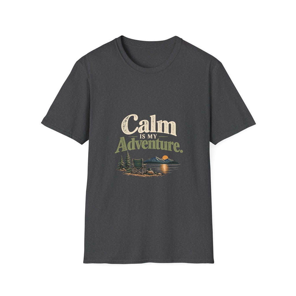 Calm Is My Adventure. T-Shirt