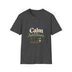 Calm Is My Adventure. T-Shirt
