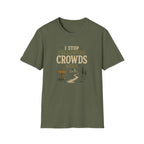 I Stop Following Crowds Here. T‑Shirt