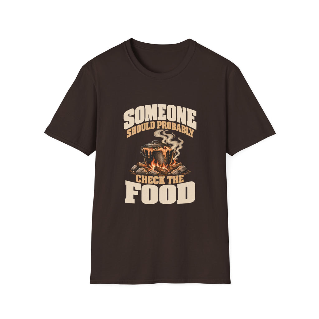Someone Should Probably Check The Food. T-Shirts