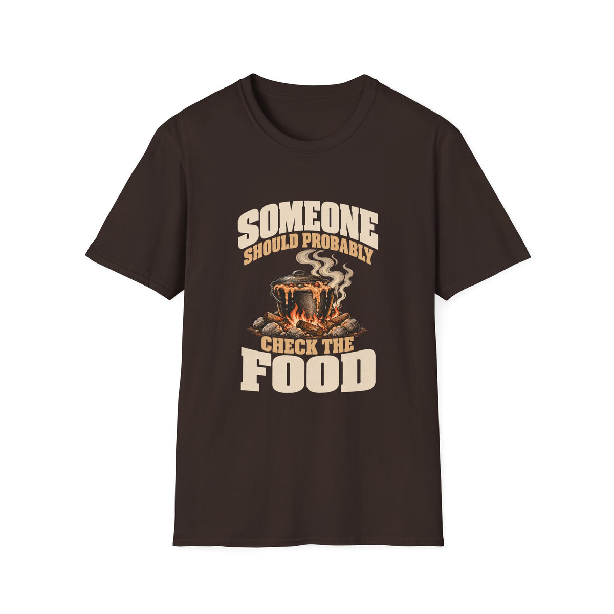 Someone Should Probably Check The Food. T-Shirts