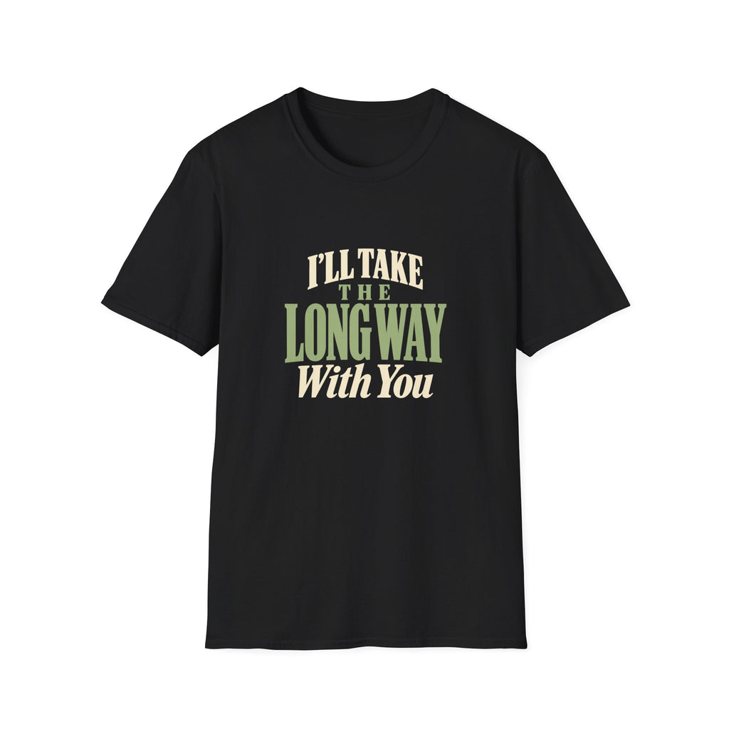 I'll Take The Long Way With You. T-shirt