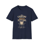 My Camping Style Is Mostly Sitting. T‑Shirt