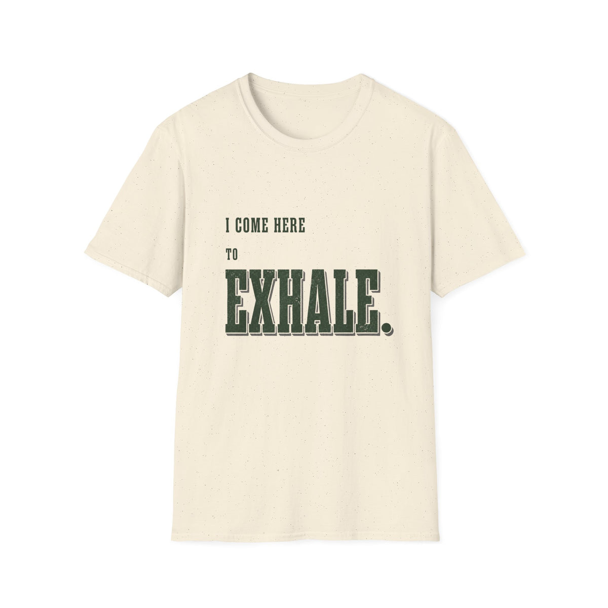 I Come Here To Exhale. T-Shirt