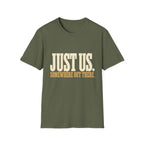 Just Us. Somewhere Out There. T-Shirt