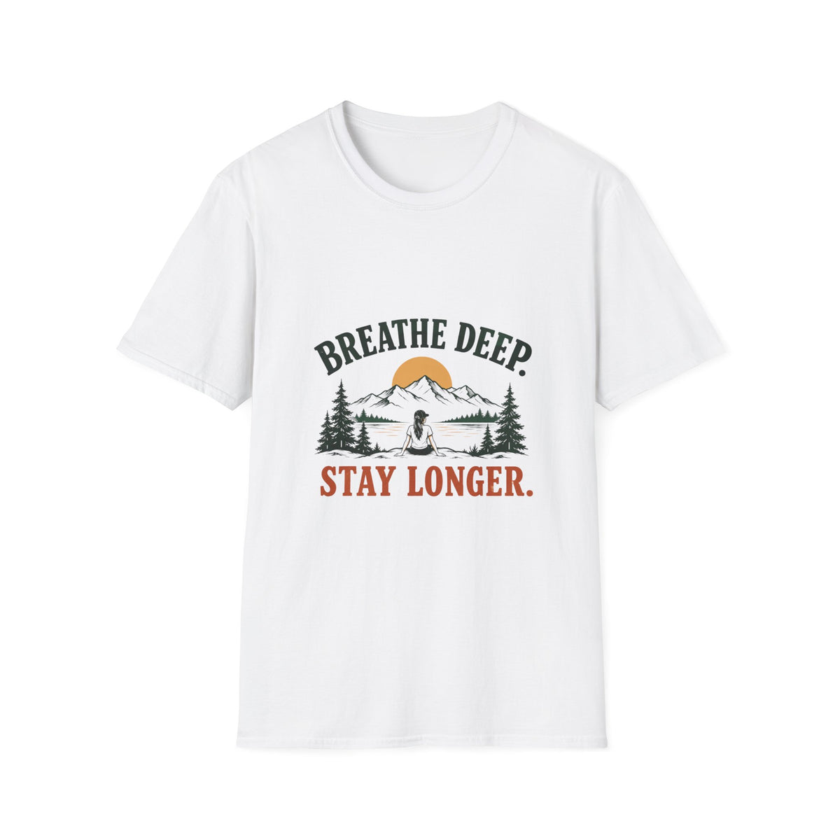 Breathe Deep. Stay Longer. T-shirt