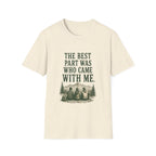 The Best Part Was Who Came with Me. T‑Shirt
