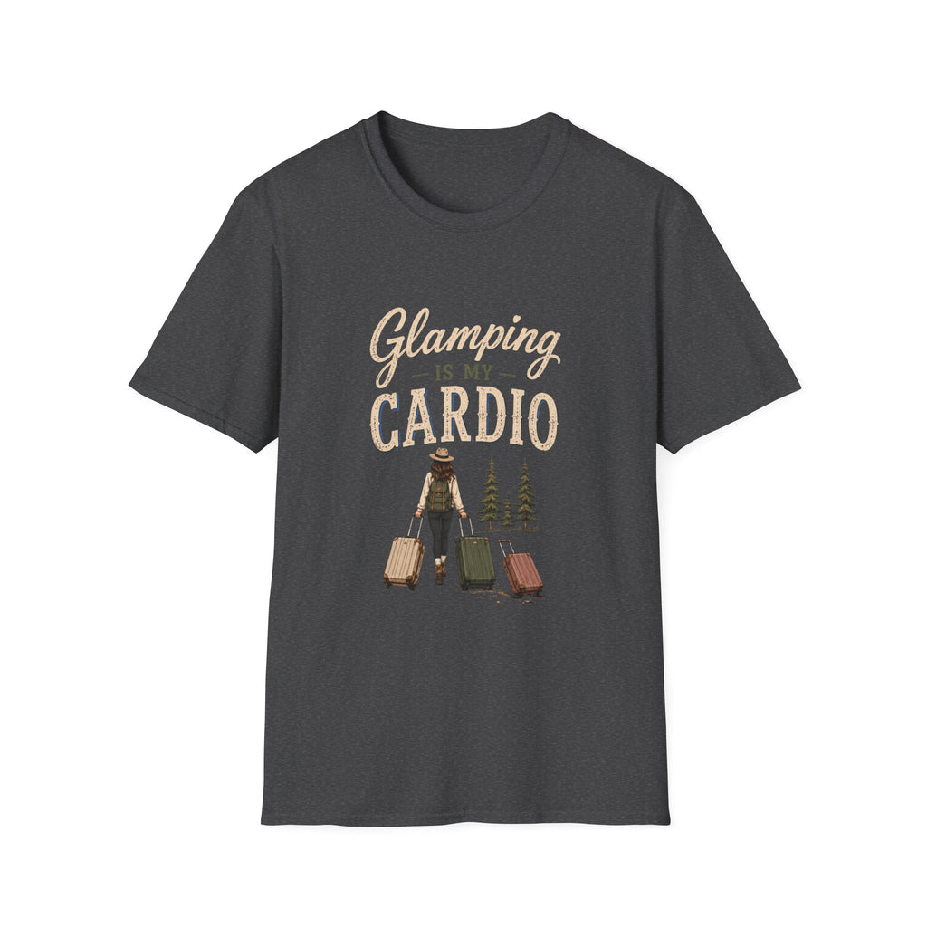 Glamping Is My Cardio. T‑Shirt