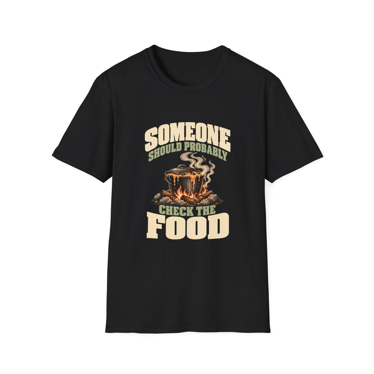 Someone Should Probably Check The Food. T-Shirts
