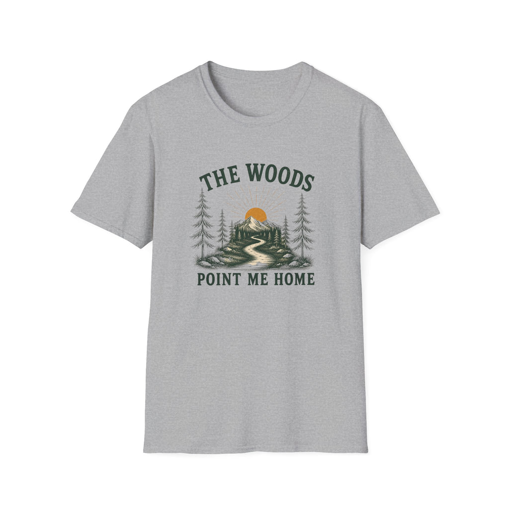 The Woods Point Me Home. T‑Shirt