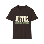 Just Us. Somewhere Out There. T-Shirt