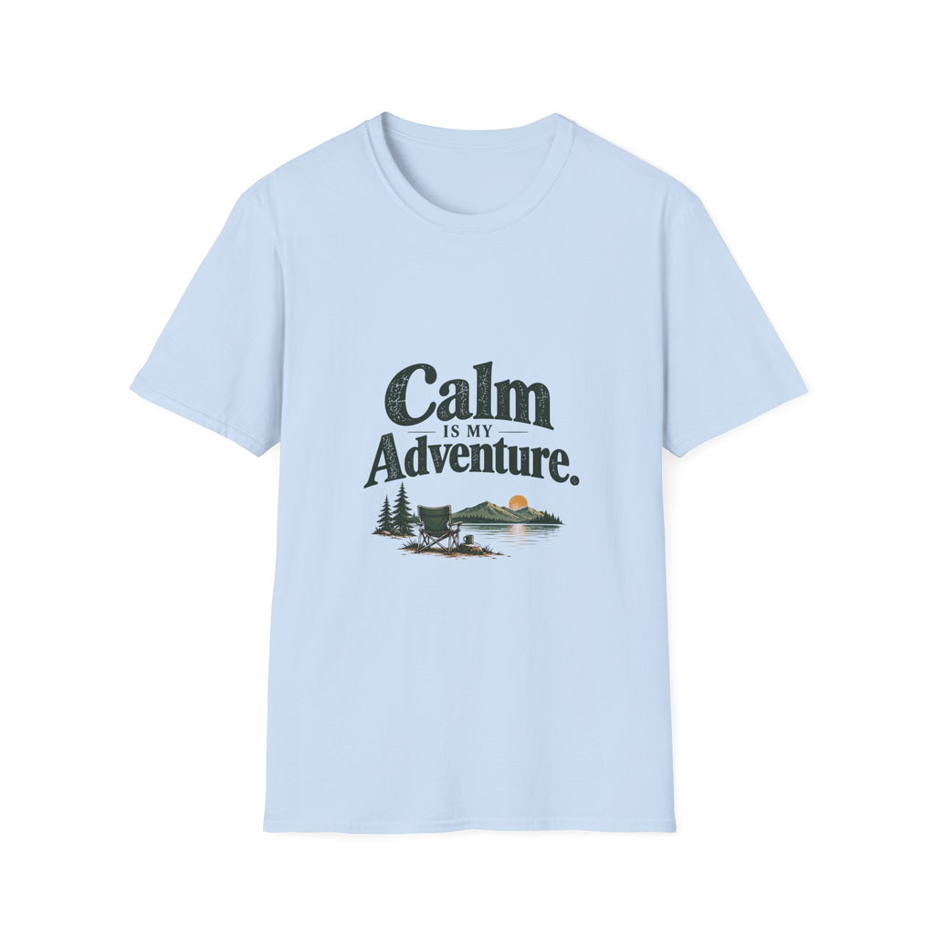 Calm Is My Adventure. T-Shirt