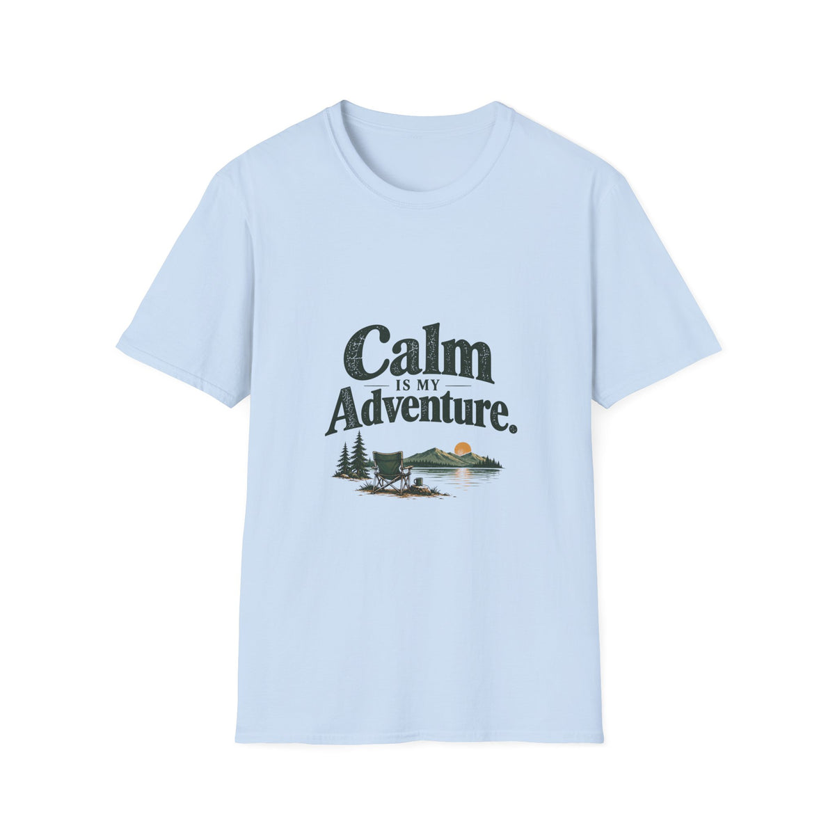 Calm Is My Adventure. T-Shirt