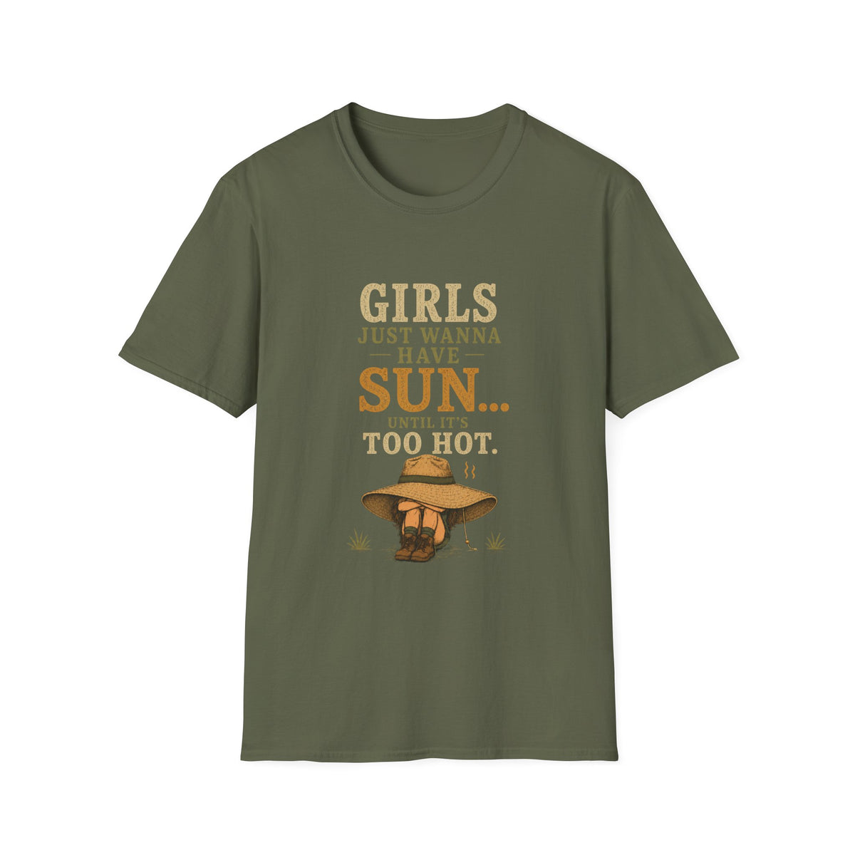Girl Just Wanna Have Sun...Until It's Too Hot. T‑Shirt