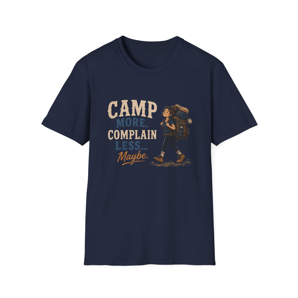 Camp More. Complain Less...Maybe. T‑Shirt