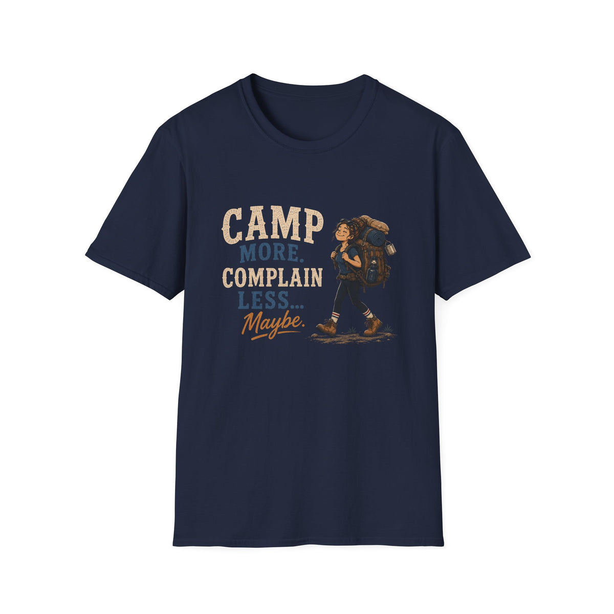 Camp More. Complain Less...Maybe. T‑Shirt