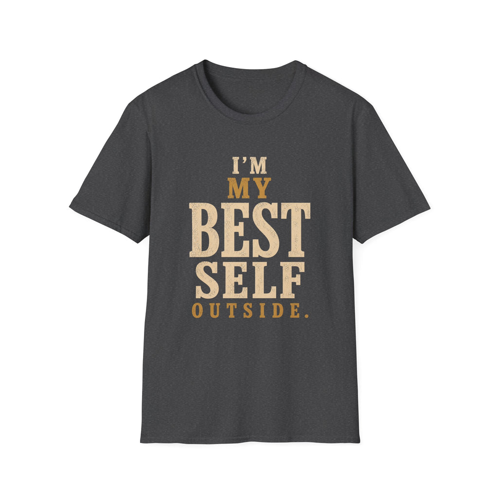 I'm My Best Self Outside. T‑Shirt