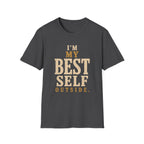 I'm My Best Self Outside. T‑Shirt