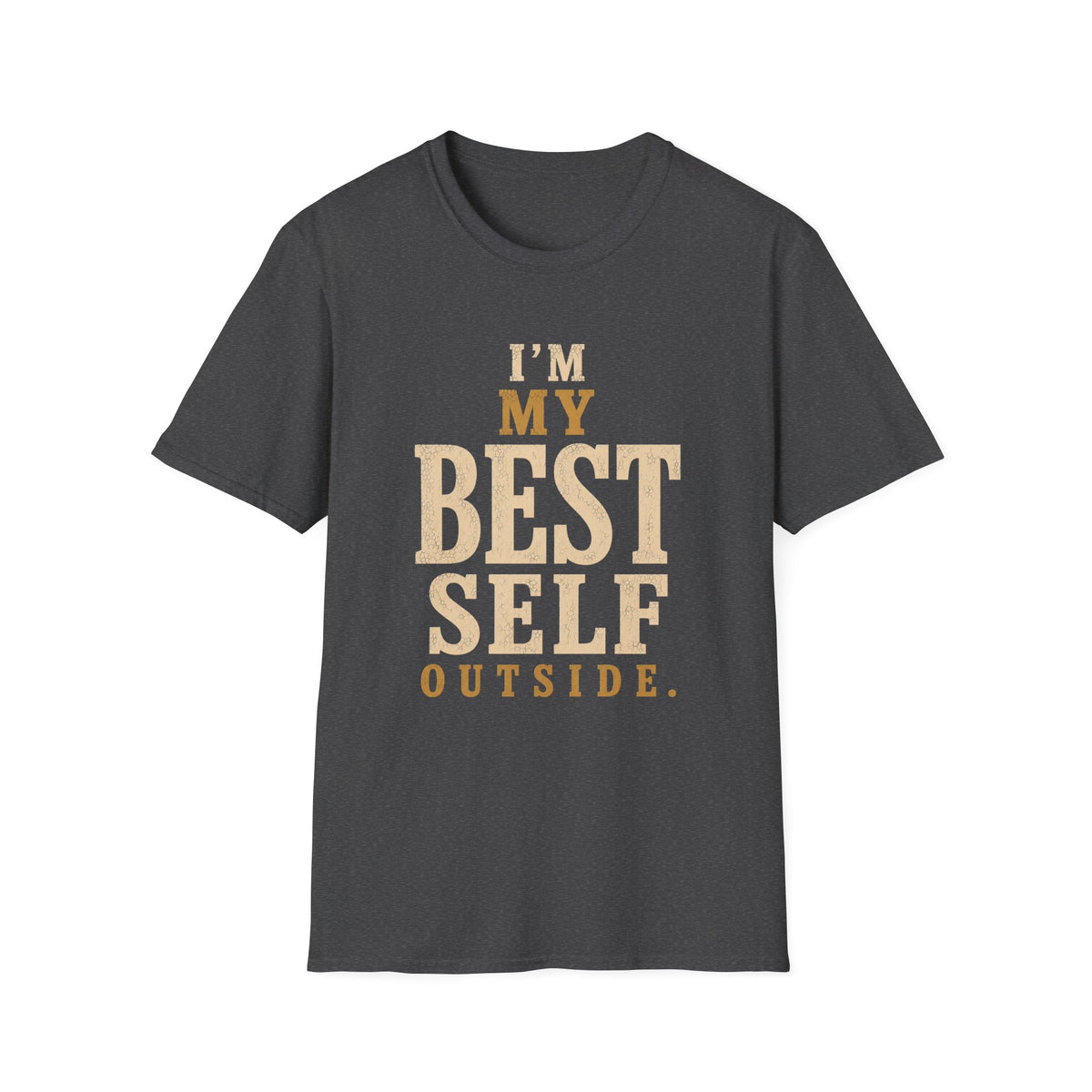 I'm My Best Self Outside. T‑Shirt