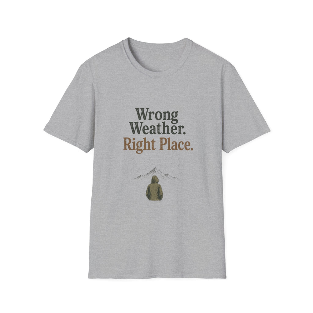 Wrong Weather. Right Place. T‑Shirt