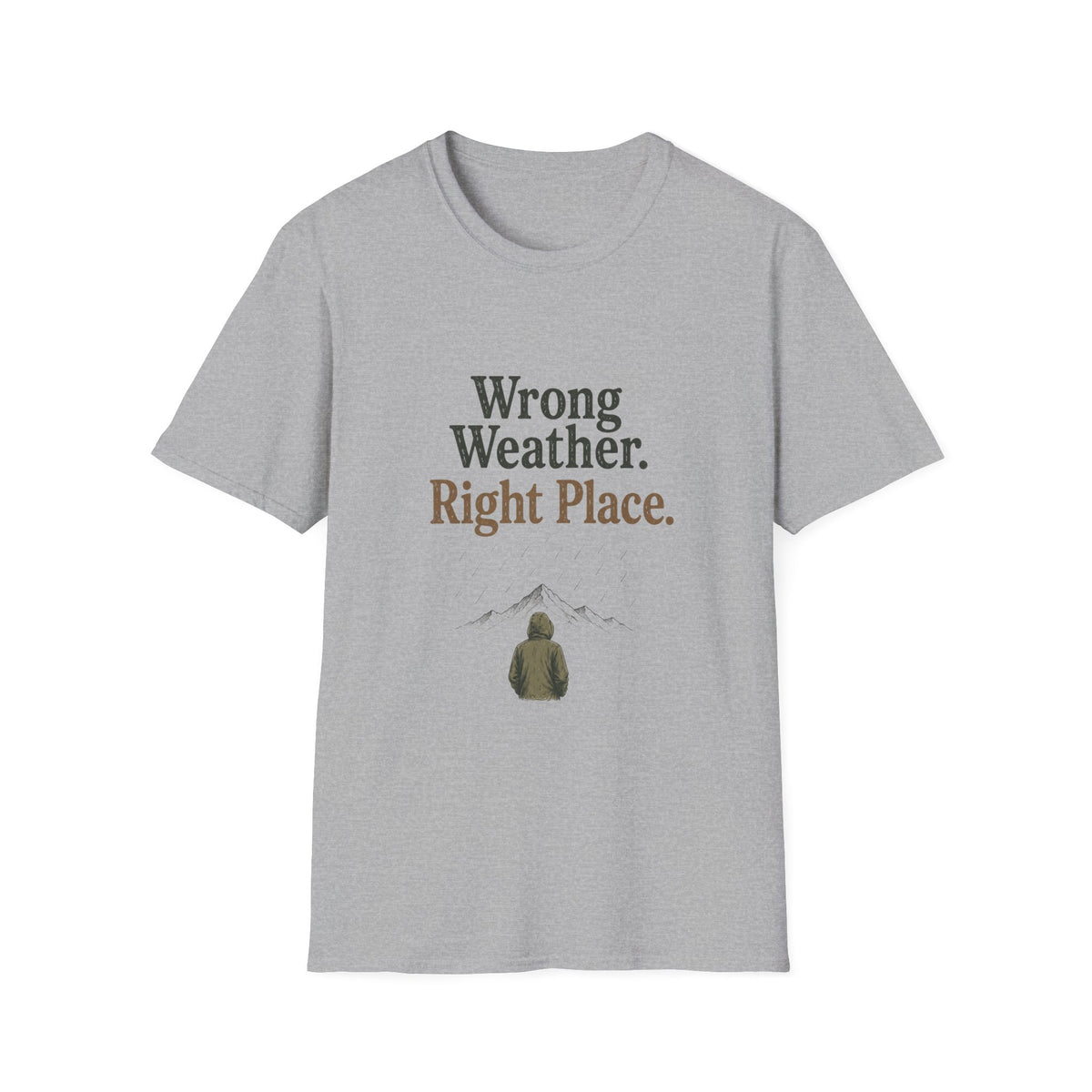 Wrong Weather. Right Place. T‑Shirt