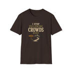 I Stop Following Crowds Here. T‑Shirt