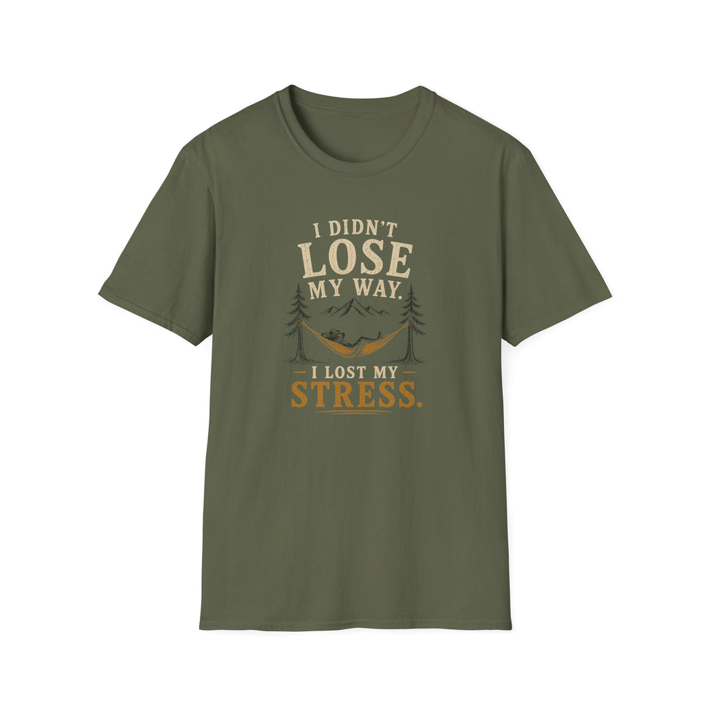 I Didn't Lose My Way. I Lost My Stress. T‑Shirt
