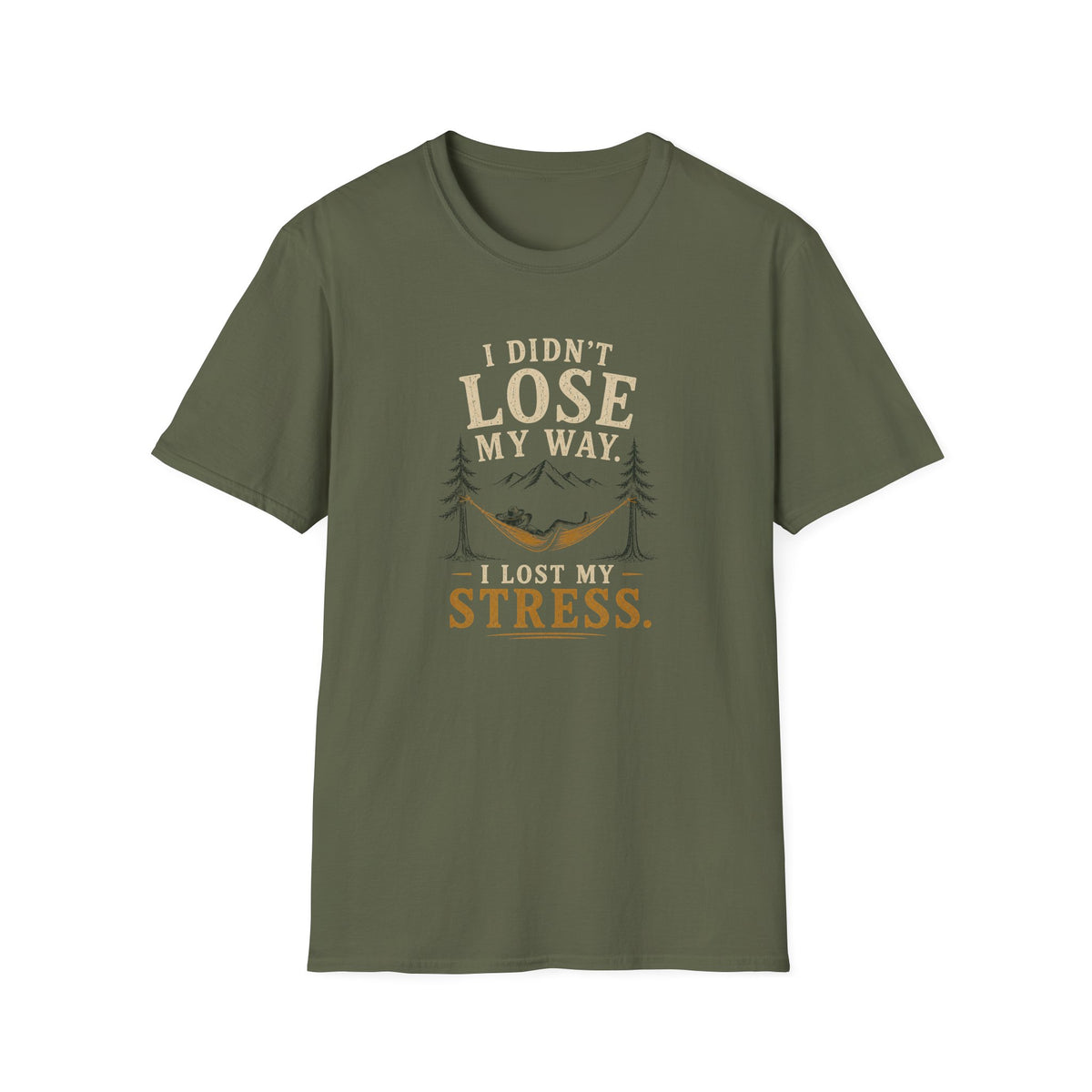 I Didn't Lose My Way. I Lost My Stress. T‑Shirt