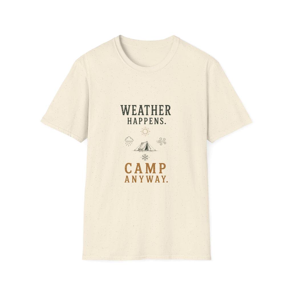Weather Happens. Camp Anyway. T‑Shirt