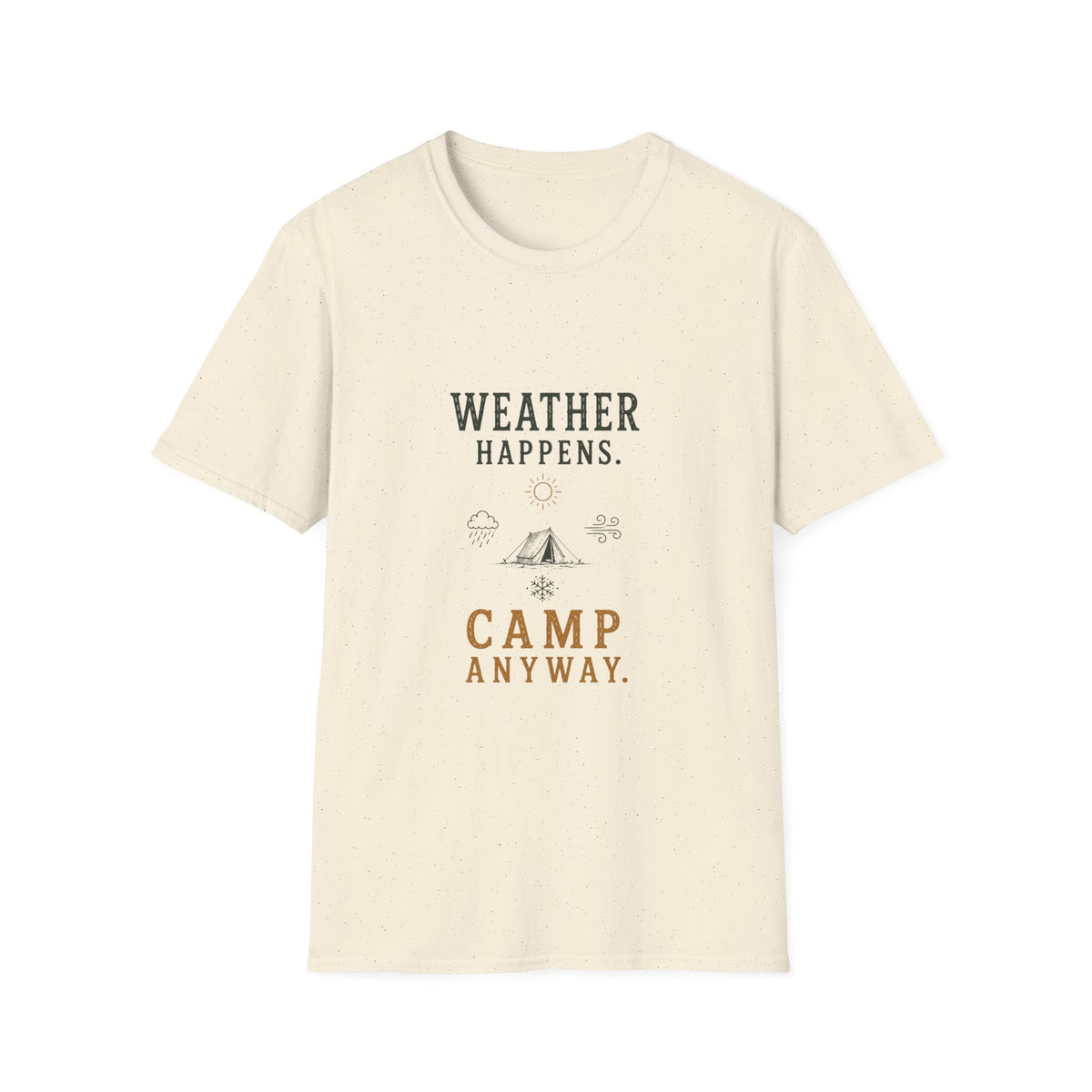 Weather Happens. Camp Anyway. T‑Shirt