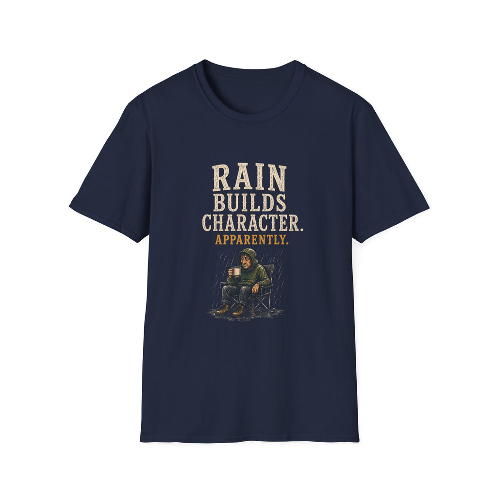 Rain Builds Character. Apparently. T‑Shirt