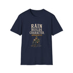 Rain Builds Character. Apparently. T‑Shirt