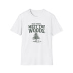 Dear Stress...Meet The Woods. T‑Shirt