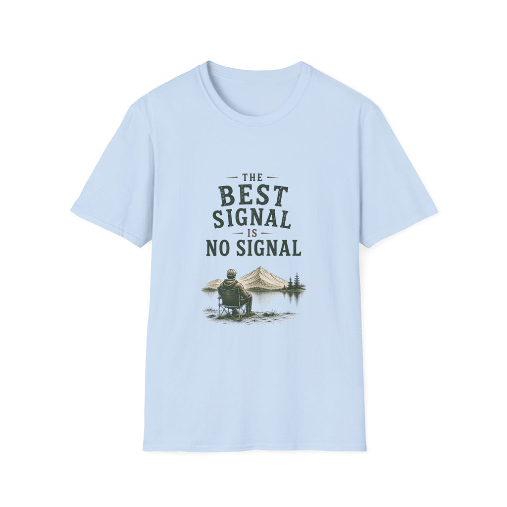 The Best Signal Is No Signal. T‑Shirt