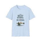 The Best Signal Is No Signal. T‑Shirt