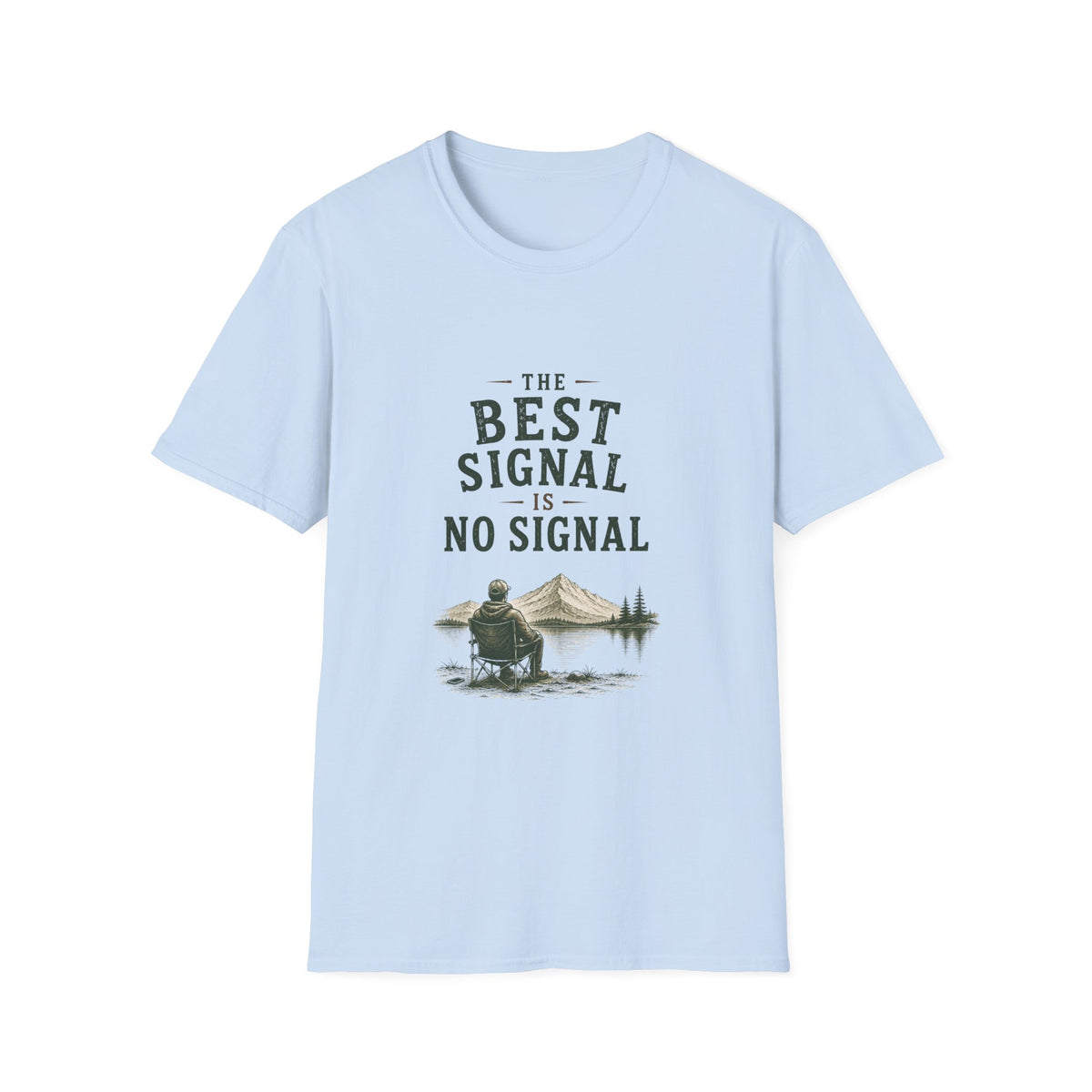 The Best Signal Is No Signal. T‑Shirt