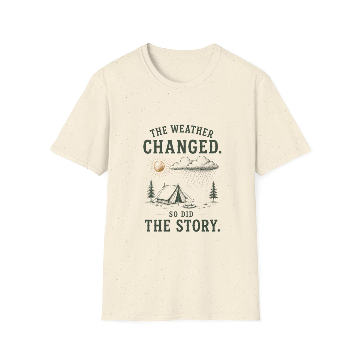 The Weather Changed. So Did The Story. T‑Shirt