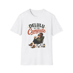 Delulu At The Campsite. T-shirt