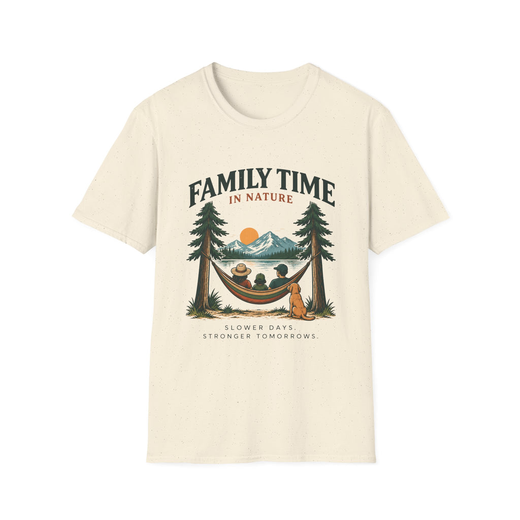 Family Time In Nature. Slower Days. Stronger Tomorrows. T-Shirt